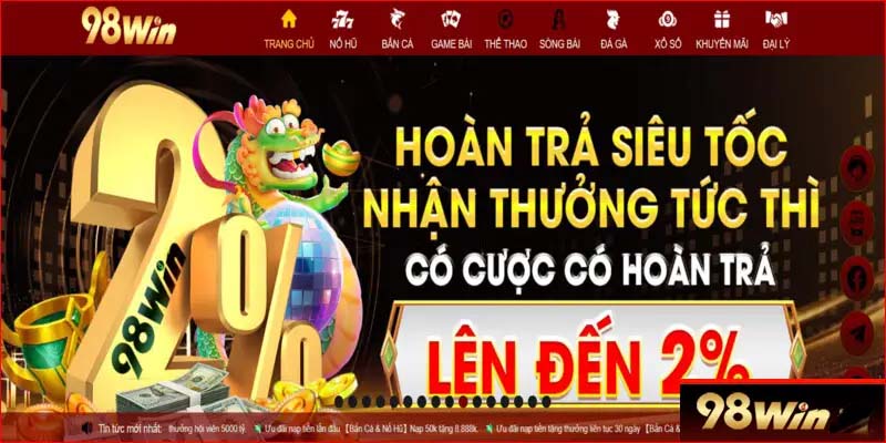 Hoàn trả hoa hồng 98Win nhanh chóng 